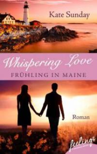 Whispering Love: Frühling in Maine - Kate Sunday