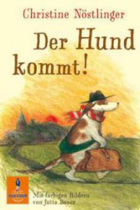 Der Hund kommt! - Christine Nöstlinger