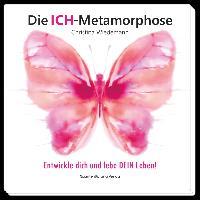 Die ICH-Metamorphose - Christina Wiedemann
