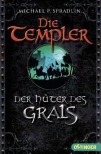 Die Templer - Der Hüter des Grals - Michael P. Spradlin