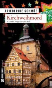 Kirchweihmord - Friederike Schmöe