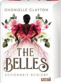 The Belles 1: Schönheit regiert - Dhonielle Clayton