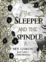 The Sleeper and The Spindle - Neil Gaiman