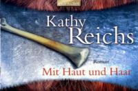 Mit Haut und Haar - Kathy Reichs