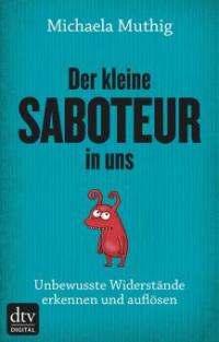 Der kleine Saboteur in uns - Muthig Michaela, Michaela Muthig