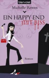 Ein Happy End mit Biss - Michelle Rowen
