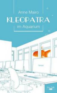 Kleopatra im Aquarium - Anne Mairo