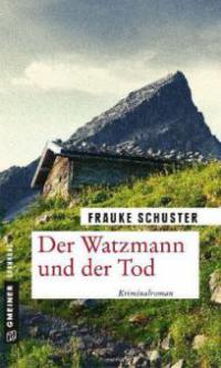 Der Watzmann und der Tod - Frauke Schuster