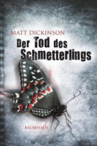 Der Tod des Schmetterlings - Matt Dickinson