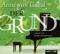 Der Grund, 7 Audio-CDs - Anne von Canal
