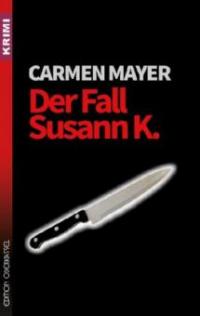 Der Fall Susann K. - Carmen Mayer