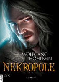Die Chronik der Unsterblichen 15. Nekropole - Wolfgang Hohlbein