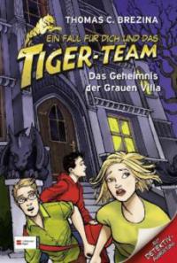 Ein Fall für dich und das Tiger-Team - Das Geheimnis der grauen Villa - Thomas Brezina