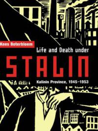 Life and Death under Stalin - Kees Boterbloem