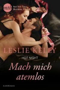 Hot Night: Mach mich atemlos! - Leslie Kelly