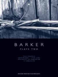 Barker: Plays Two - Howard Barker