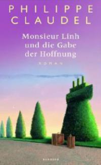 Monsieur Linh und die Gabe der Hoffnung - Philippe Claudel