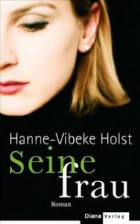 Seine Frau - Hanne-Vibeke Holst