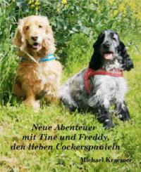 Neue Abenteuer mit Tine und Freddy, den lieben Cockerspanieln - Michael Kraemer