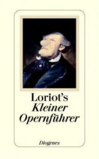 Loriot's Kleiner Opernführer - Loriot