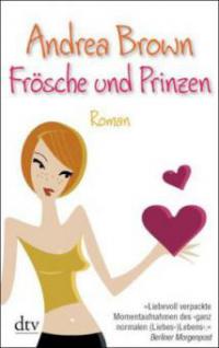 Frösche und Prinzen - Andrea Brown