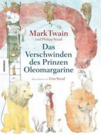 Das Verschwinden des Prinzen Oleomargarine - Mark Twain, Philip Stead