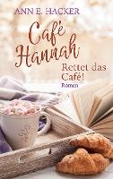 Café Hannah - Teil 3 - Ann E. Hacker, Karin Schliehe