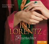 Feuertochter, 6 Audio-CDs - Iny Lorentz