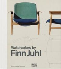 Watercolours by Finn Juhl - Anne-Louise Sommer, Finn Juhl