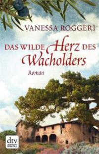 Das wilde Herz des Wacholders - Vanessa Roggeri