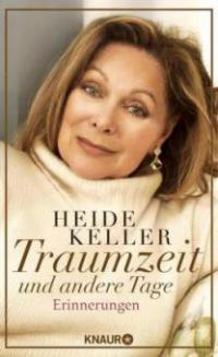 Traumzeit und andere Tage - Heide Keller