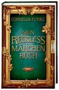 Mein Reckless Märchenbuch - Wilhelm Grimm, Jacob Grimm