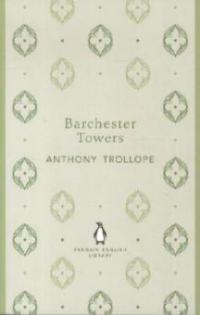 Barchester Towers - Anthony Trollope