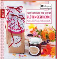 Inspirationen für kleine Blütengeschenke - Annette Kunkel, Anna Postel
