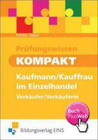 Prüfungswissen kompakt - Kaufmann/Kauffrau im Einzelhandel, Verkäufer/Verkäuferin - Rafael Echtler, Michael Sieber