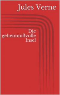 Die geheimnißvolle Insel - Jules Verne