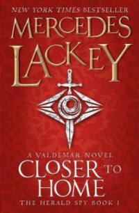 Closer to Home (The Herald Spy Book 1) - Mercedes Lackey