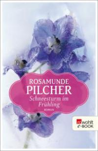 Schneesturm im Frühling - Rosamunde Pilcher