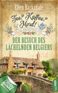 Tee? Kaffee? Mord! - Der Besuch des lächelnden Belgiers - Ellen Barksdale