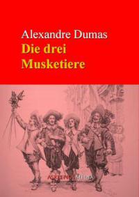 Die drei Musketiere - Alexandré Dumas