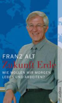 Zukunft Erde - Franz Alt