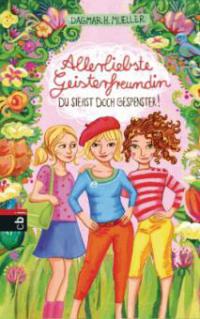 Allerliebste Geisterfreundin 02 - Du siehst doch Gespenster! - Dagmar H. Mueller