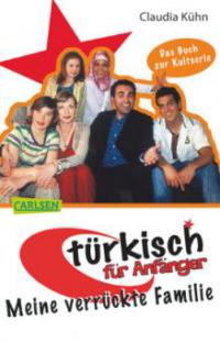Türkisch für Anfänger 01: Meine verrückte Familie - Claudia Kühn