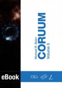 CORUUM Volume 3 - Michael R. Baier