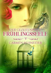 Der Gezeitenwald - Frühlingsseele - Carmen Schneider