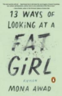 13 Ways of Looking at a Fat Girl - Mona Awad