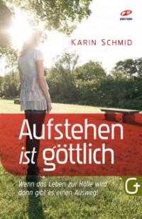 Aufstehen ist göttlich - Karin Schmid