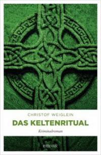 Das Keltenritual - Christof Weiglein