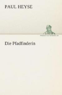 Die Pfadfinderin - Paul Heyse