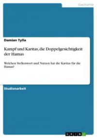 Kampf und Karitas, die Doppelgesichtigkeit der Hamas - Damian Tylla